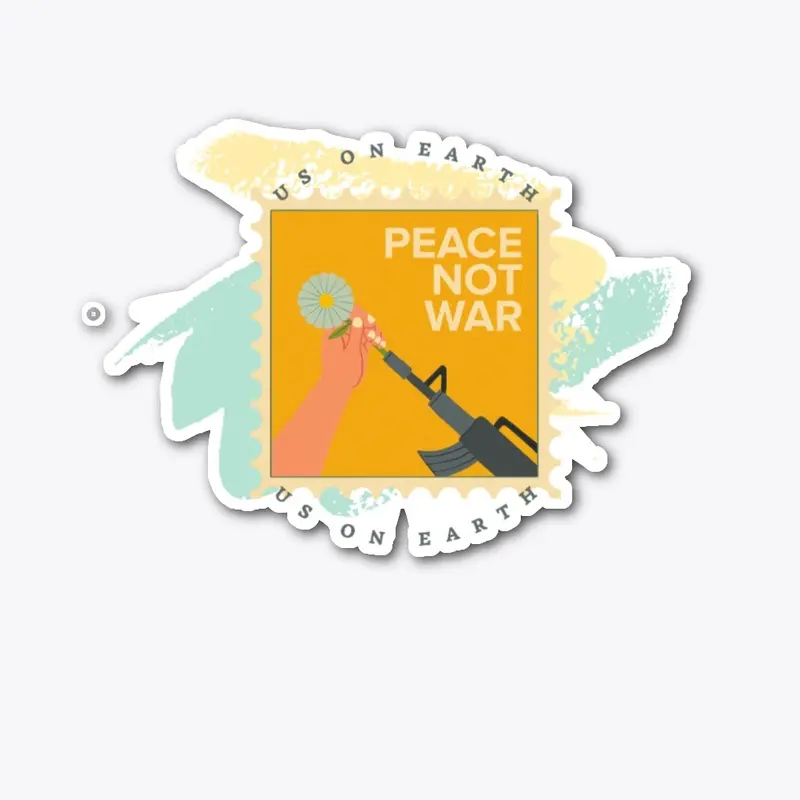 Peace Not War